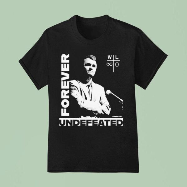 Charlie Kirk Forever Undefeated T Shirt