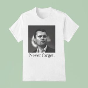 Charlie Kirk Never Forge T Shirt