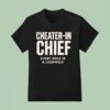 Cheater In Chief Every Hole Is A Loophole T Shirt