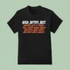 Chicago Bears Good Better Best Never Let It Rest Till Your Good Gets Better And Your Better Gets Bes T Shirt