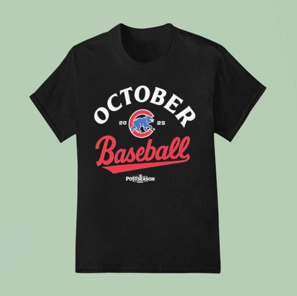 Chicago Cubs October Baseball Postseason Mlb T Shirt