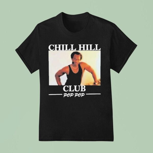 Chill Hill Club Pop Pop T Shirt
