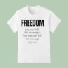Christ Is Lord Freedom You May Kill The Messenger But You Can T Kill The Message T Shirt