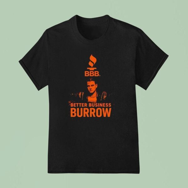 Cincinnati Bengals Qb Joe Burrow Better Business Burrow Bbb Logo T Shirt