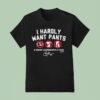 Clayton Kershaw I Hardly Want Pants Dave Division Championship In Years Signature Mlb T Shirt
