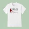 Cover The Spread Or The Devil Will Get You T Shirt
