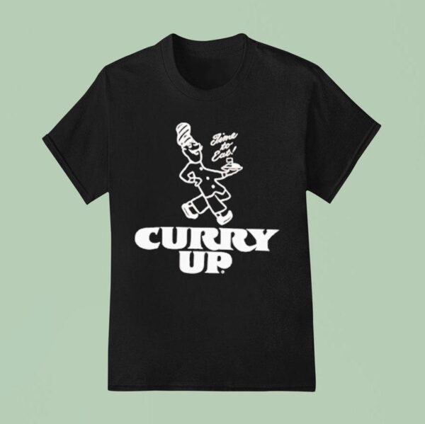 Curry Up Color Time To Ea T Shirt