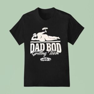 Dad Bod Grilling Team Bbq Pit Boys Hotdog T Shirt