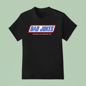 Dad Jokes Questionable Taste Cringe Humor Puns T Shirt
