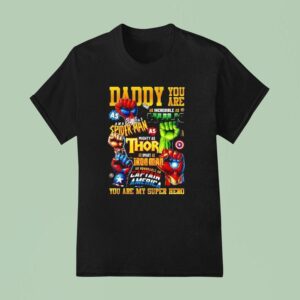 Daddy You Are My Super Hero T Shirt