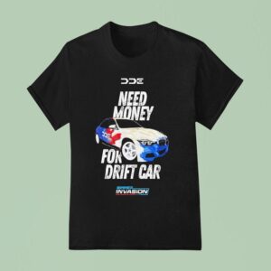 Dde Need Money For Drift Car Tour Bimmer Invasion T Shirt