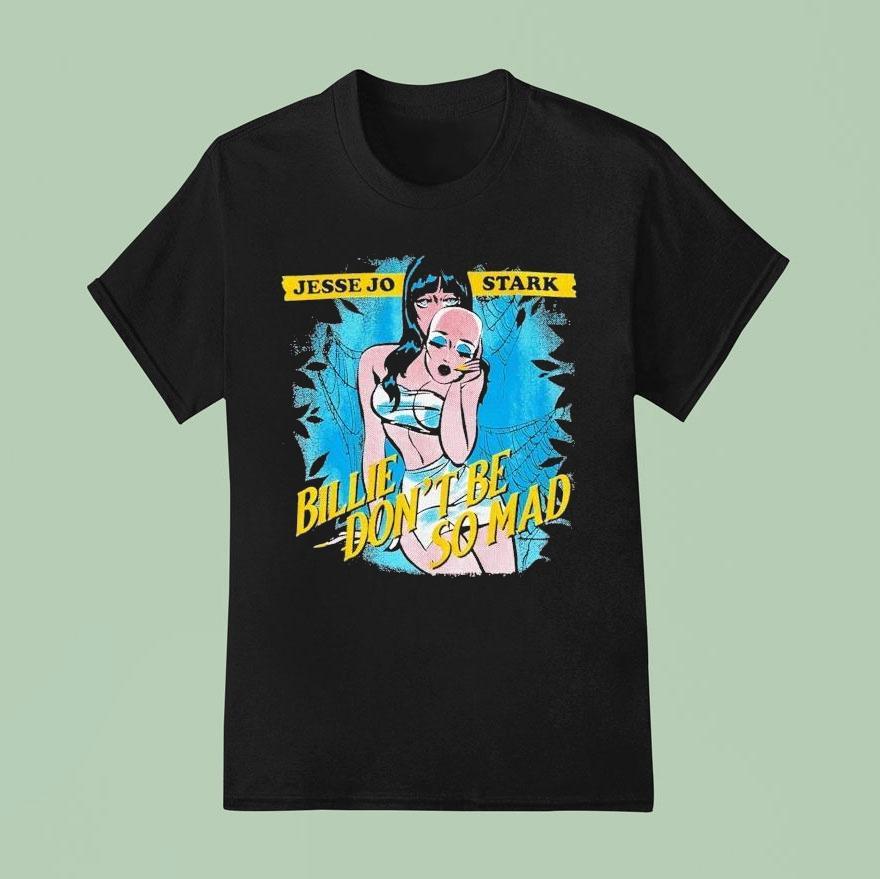 Deadly Doll Jesse Jo Stark Billie Don T Be So Mad T Shirt