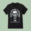 Death Before Dishonor You Were Always Just A Means To An End Hourglass T Shirt