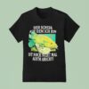 Der Schein Auf Dem Ich Bin Ist Nicht Nicht Mal Aus Arsch The Shit I M On Fish Cigarettes T Shirt