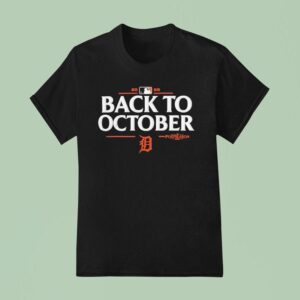 Detroit Tigers Back To October Postseason Mlb T Shirt