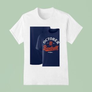 Detroit Tigers October Baseball Mlb Postseason T Shirt