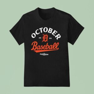 Detroit Tigers October Baseball Postseason Mlb T Shirt