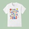 Diep Vanbinnen Zijn We Allemaal Pfas T Shirt
