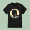 Donald Trump Smart People Don T Like Me T Shirt