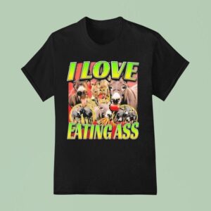 Donkey I Love Eating Ass T Shirt