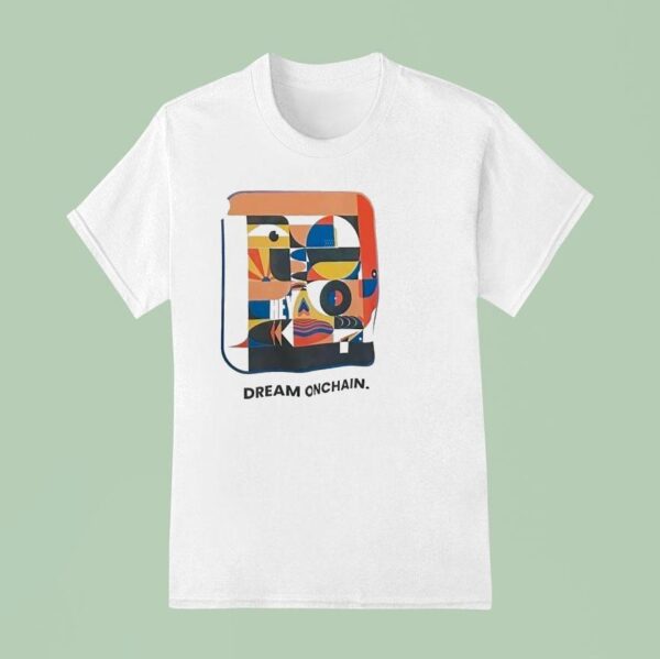 Dream Onchain T Shirt