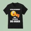 Eating Disorder Nah I M Eating Dis Order T Shirt