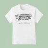Erykah Badu Most Intellects Do Not Believe In God But They Fear Him Just The Same Badu On On Baduizm Ad T Shirt