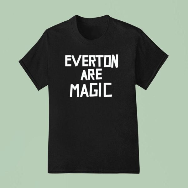 Everton Are Magic T Shirt