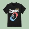 Fetal Tylenol Medicine Syndrome T Shirt