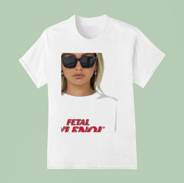 Fetal Tylenol Syndrome T Shirt