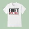 Fight Like Hell With Your Pregnant Wife T Shirt