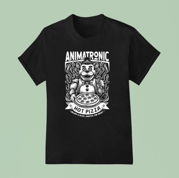 Five Nights At Freddy S Animatronic Hot Pizza Enjoy A Slice Survive The Nigh T Shirt