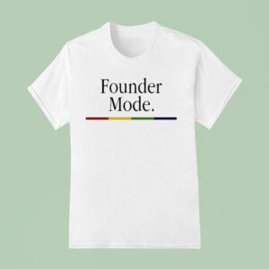 Founder Mode T Shirt