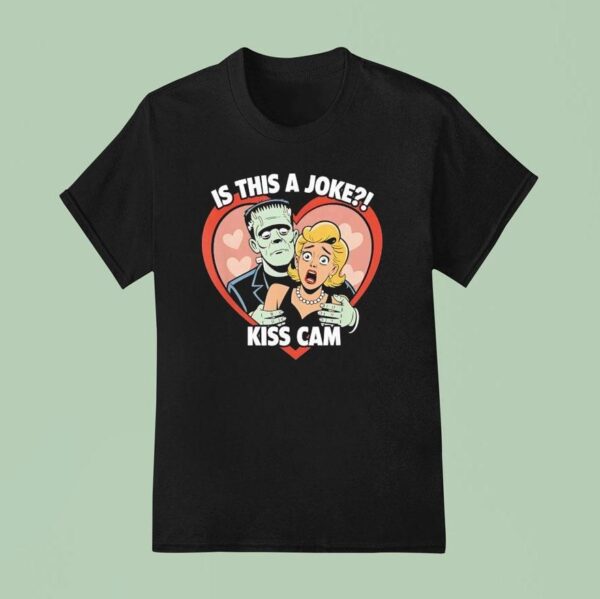 Frankenstein Monster Is This A Joke Kiss Cam Halloween T Shirt