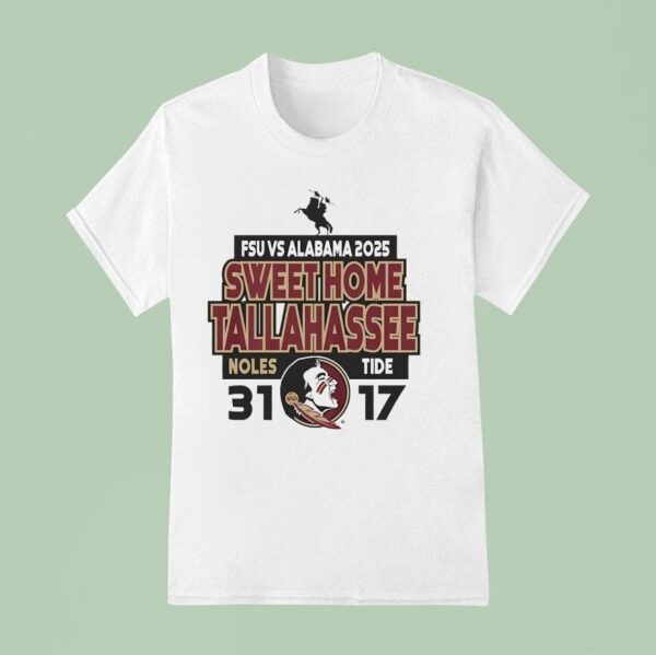 Fsu Vs Alabama Sweet Home Tallahassee Noles Tide T Shirt