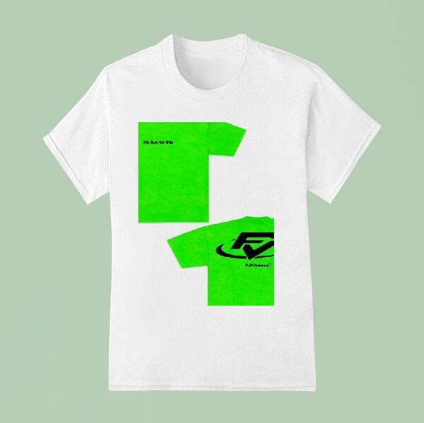 Full Violence We Live For This Neon Fv T Shirt