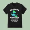 Funguys Mushroom Delivery Service Don T Worry Be Happy T Shirt