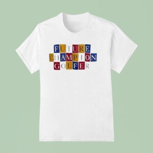 Future Champion Golfer T Shirt