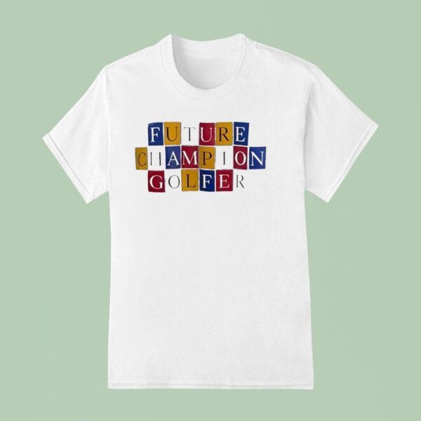 Future Champion Golfer T Shirt
