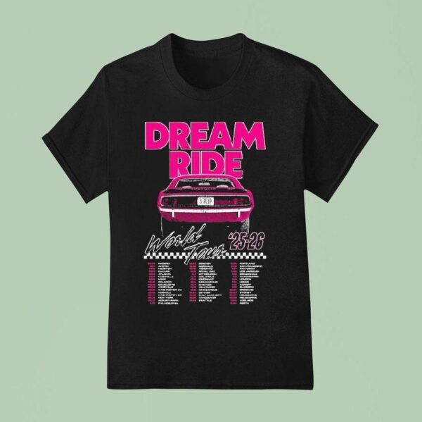 G Flip Dream Ride World Tour Dates Car T Shirt