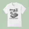 Getaway Car Service Nothing Good Starts In A Getaway Car Est T Shirt