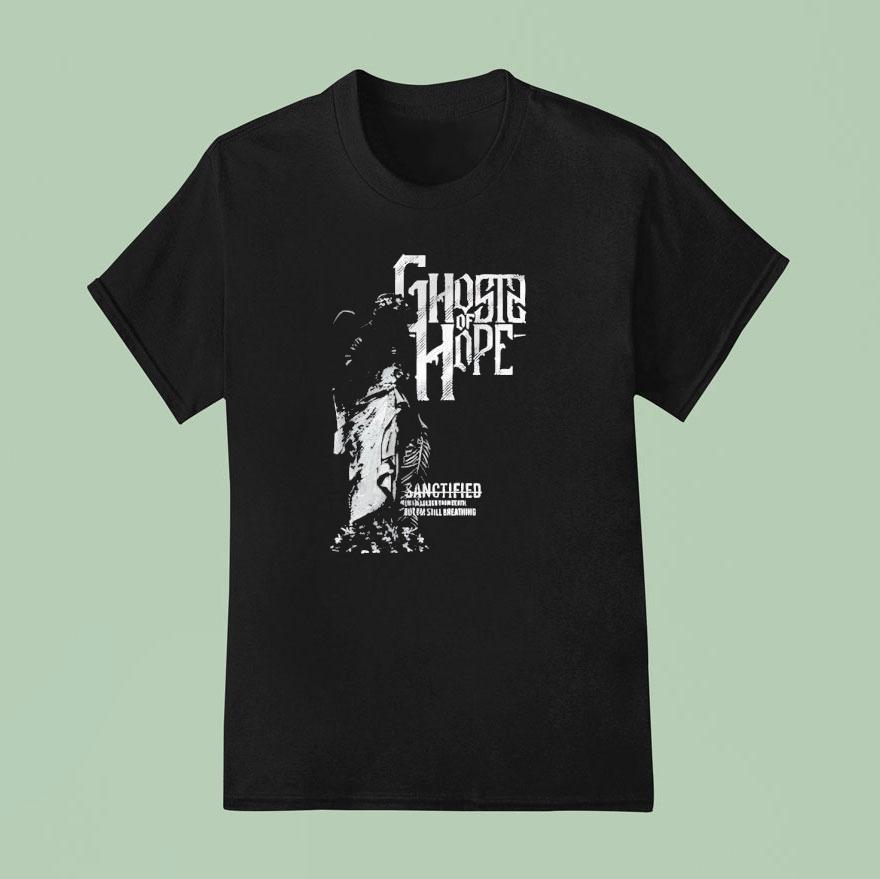 Ghosts Of Hope Sanctified T Shirt