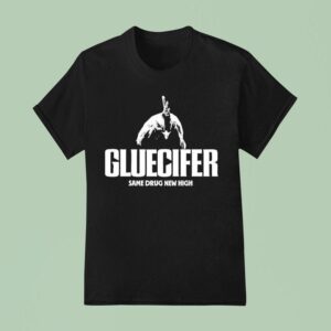 Gluecifer Same Drug New High Cock T Shirt