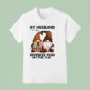 Gnomes My Husband Is My Favorite Pain In The Ass T Shirt