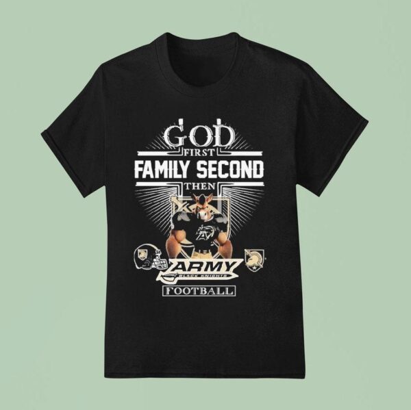 God First Family Second Then Army Black Knights Football Masco T Shirt