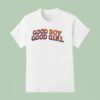 Good Boy Good Girl T Shirt