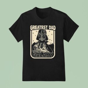 Greatest Dad In The Galaxy Darth Vader Star Wars T Shirt