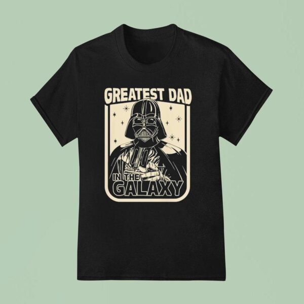 Greatest Dad In The Galaxy Darth Vader Star Wars T Shirt