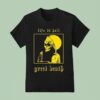 Greet Death Life Is Hell T Shirt