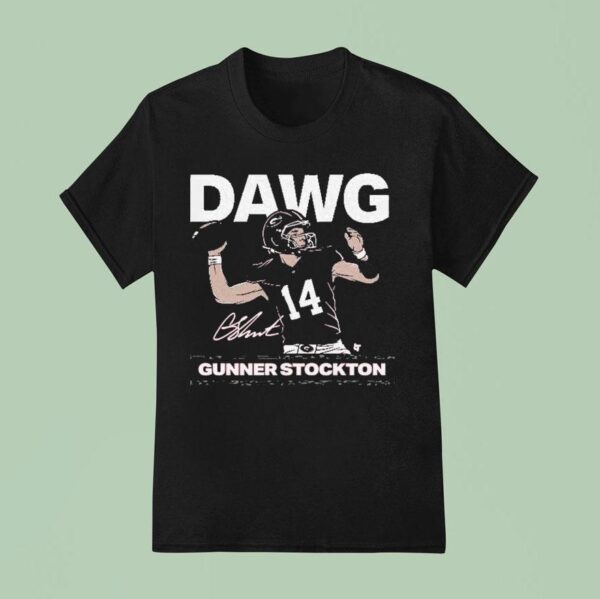 Gunner Stockton Is A Dawg Georgia Bulldogs T Shirt